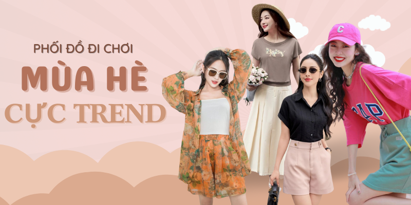 Bí Quyết Phối Đồ Mùa Hè Là Biết Rõ Phong Cách Của Mình